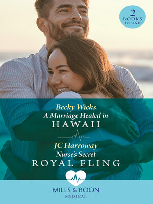 cover image of A Marriage Healed In Hawaii / Nurse's Secret Royal Fling